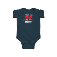 Ain't No Mama Like The One I Got - Onesie