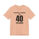 Cheers & Beers to 40 Years - T-Shirt