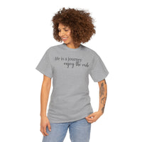 Life Is a Journey - T-Shirt
