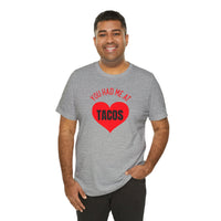 You Had Me at Tacos - T-Shirt