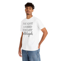 I've Got a Hard Fought Hallelujah - T-Shirt
