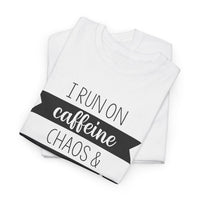 Caffeine, Chaos & Cuss Words - T-Shirt
