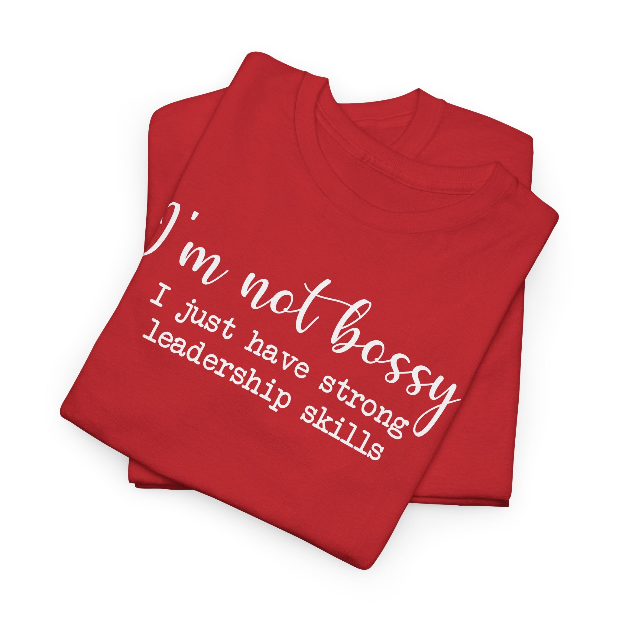 I'm Not Bossy - T-Shirt