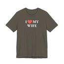 I Love My Wife - T-Shirt