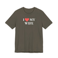 I Love My Wife - T-Shirt