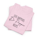 Life Happens; Dr Pepper Helps - T-Shirt