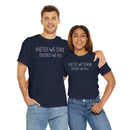 United We Stand, Divided We Fall - T-Shirt