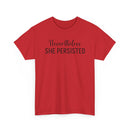 Nevertheless, She Persisted - T-Shirt
