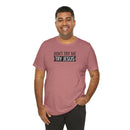 Don't Try Me, Try Jesus - T-Shirt