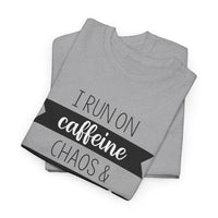 Caffeine, Chaos & Cuss Words - T-Shirt