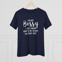 I'm Not Bossy - T-Shirt