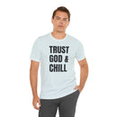 Trust God & Chill - T-Shirt