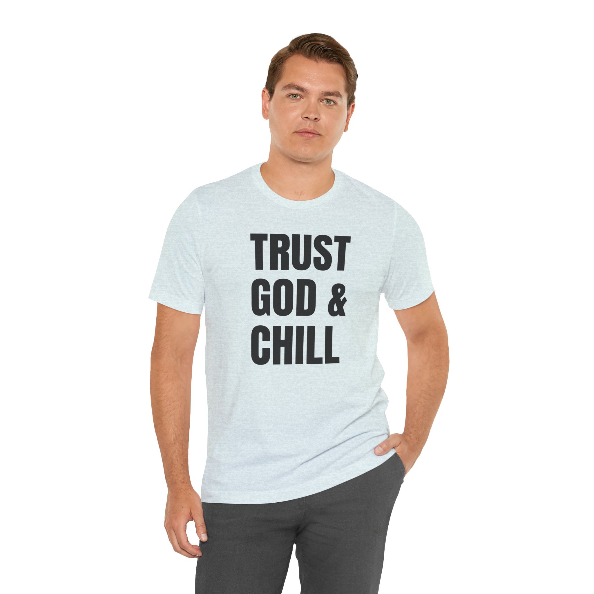 Trust God & Chill - T-Shirt