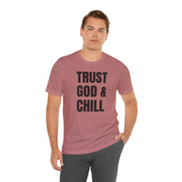 Trust God & Chill - T-Shirt