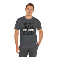 My Wife Has an Awesome Husband - T-Shirt