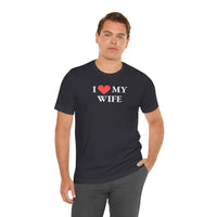 I Love My Wife - T-Shirt