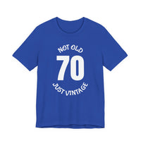 70 Not Old Just Vintage - T-Shirt