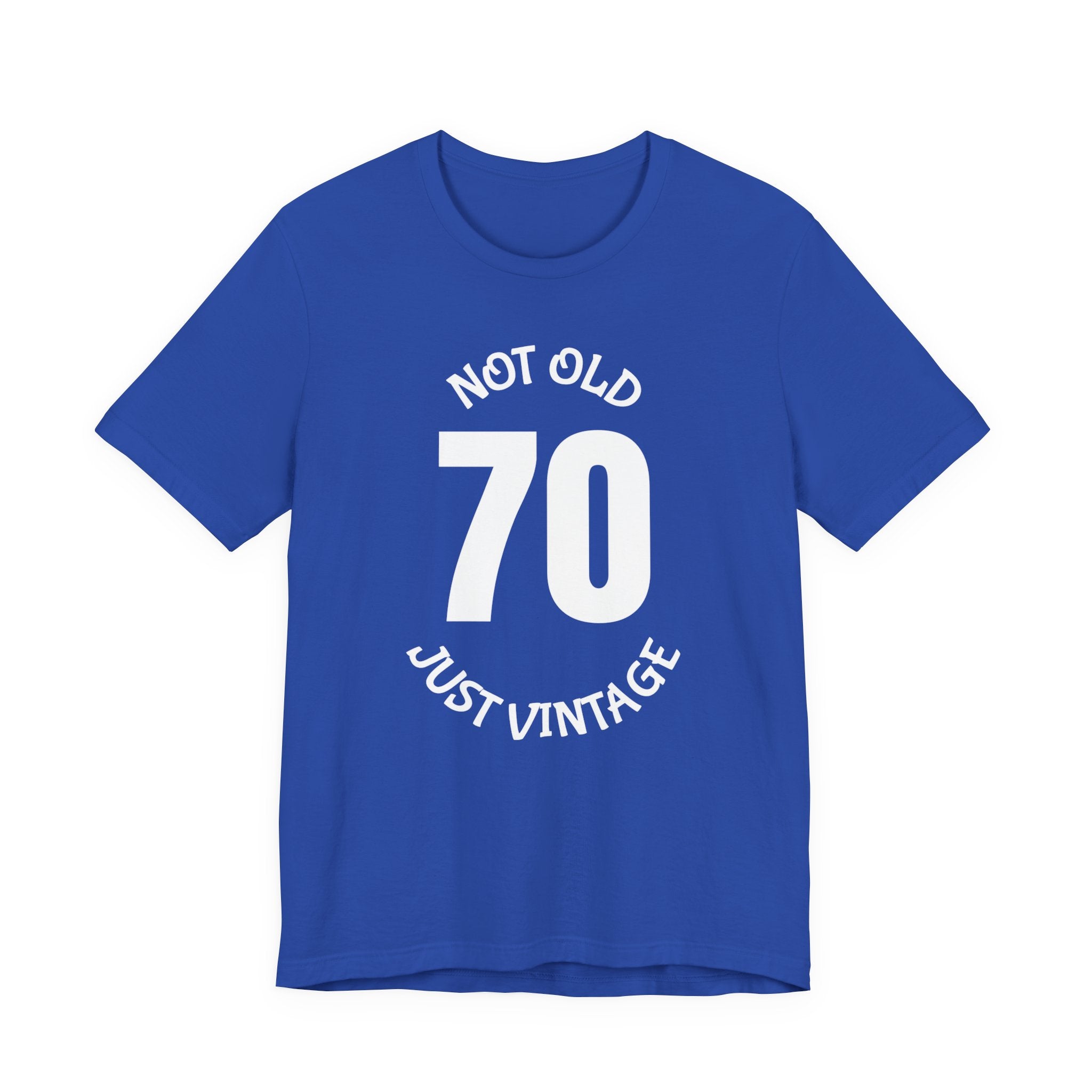 70 Not Old Just Vintage - T-Shirt