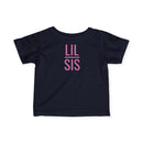 Lil Sis - Infant T-Shirt
