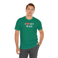 I Love My Wife - T-Shirt