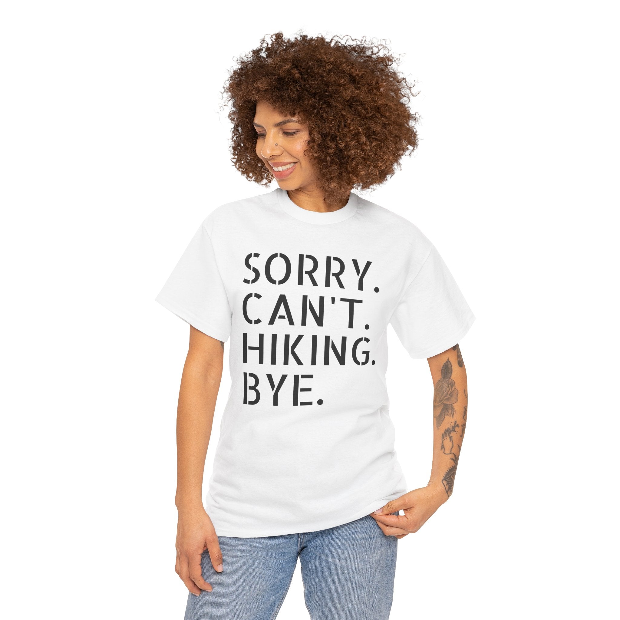 Sorry Can't Hiking Bye - T-Shirt