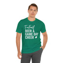 Football Beer & Game Day Cheer - T-Shirt