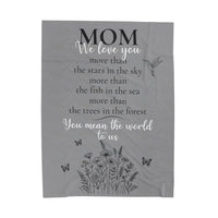 We Love You Mom - Throw Blanket