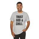 Trust God & Chill - T-Shirt