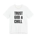 Trust God & Chill - T-Shirt