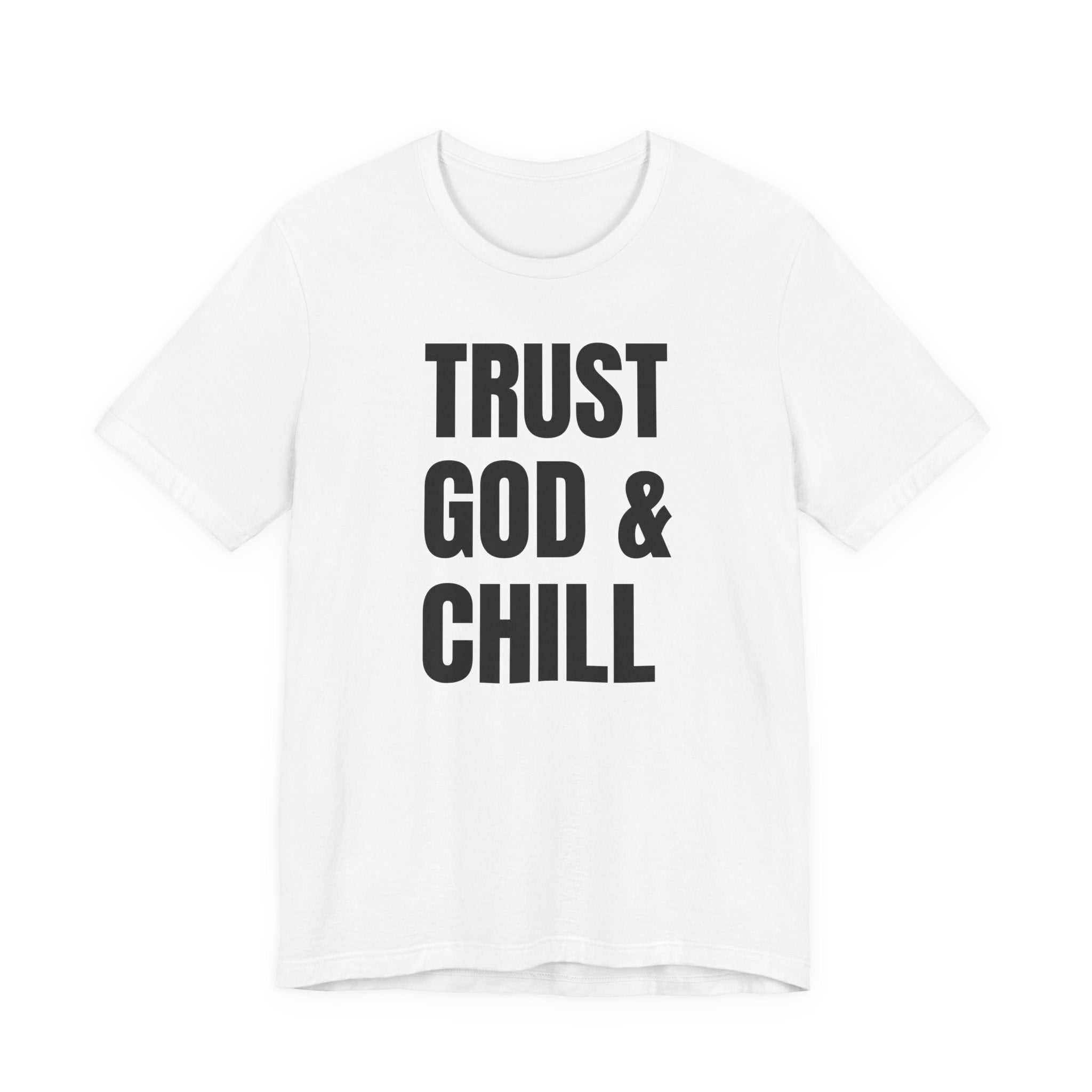 Trust God & Chill - T-Shirt