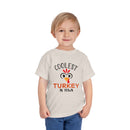 Coolest Turkey in Town - Toddler T-Shirt