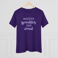 Whatever Sprinkles Your Donut - T-Shirt