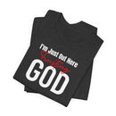 I'm Just Out Here Trusting God - T-Shirt