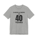 Cheers & Beers to 40 Years - T-Shirt