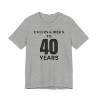 Cheers & Beers to 40 Years - T-Shirt