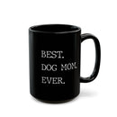 Best Dog Mom Ever - Mug