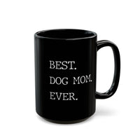 Best Dog Mom Ever - Mug