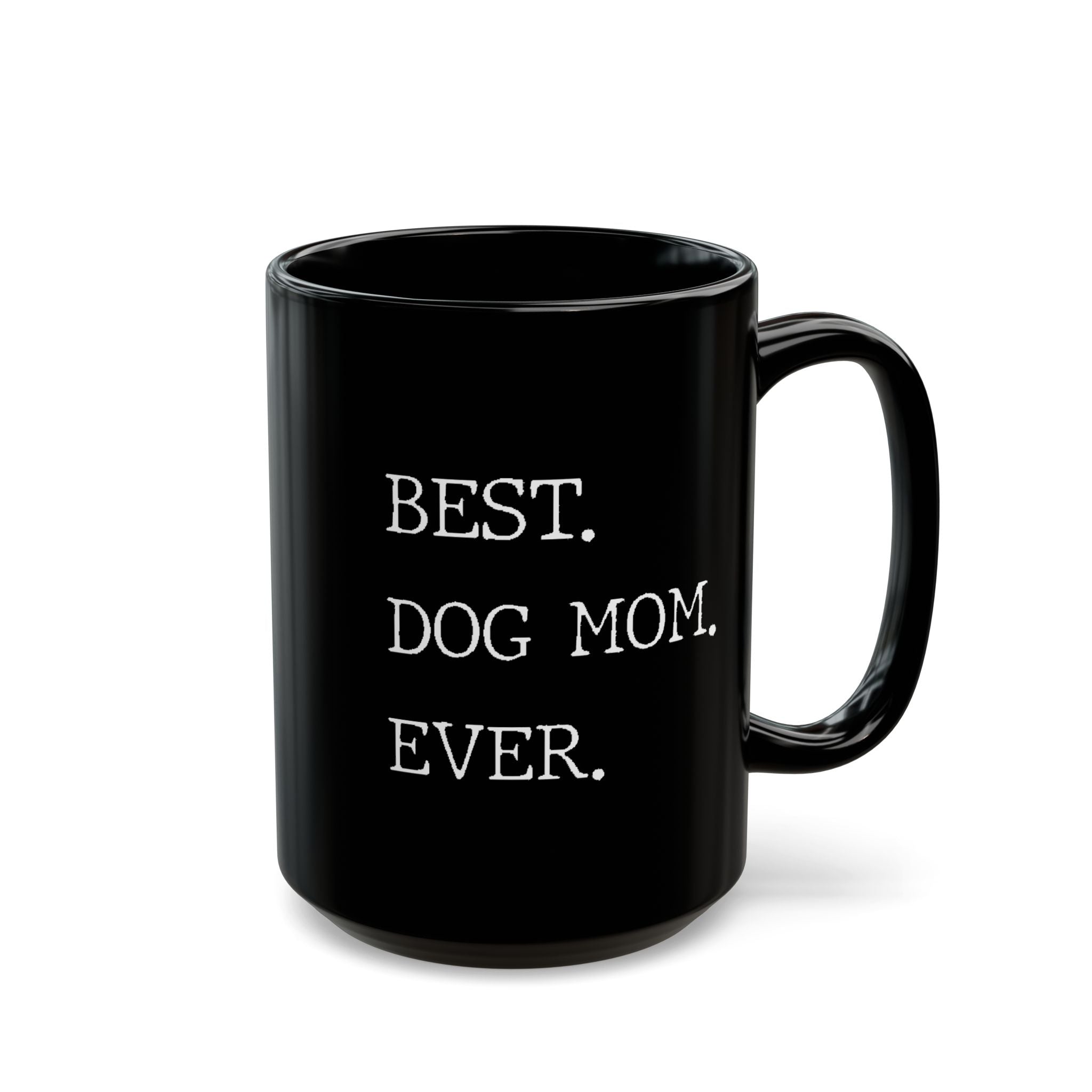 Best Dog Mom Ever - Mug