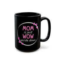 Mom is Just Wow - Mug