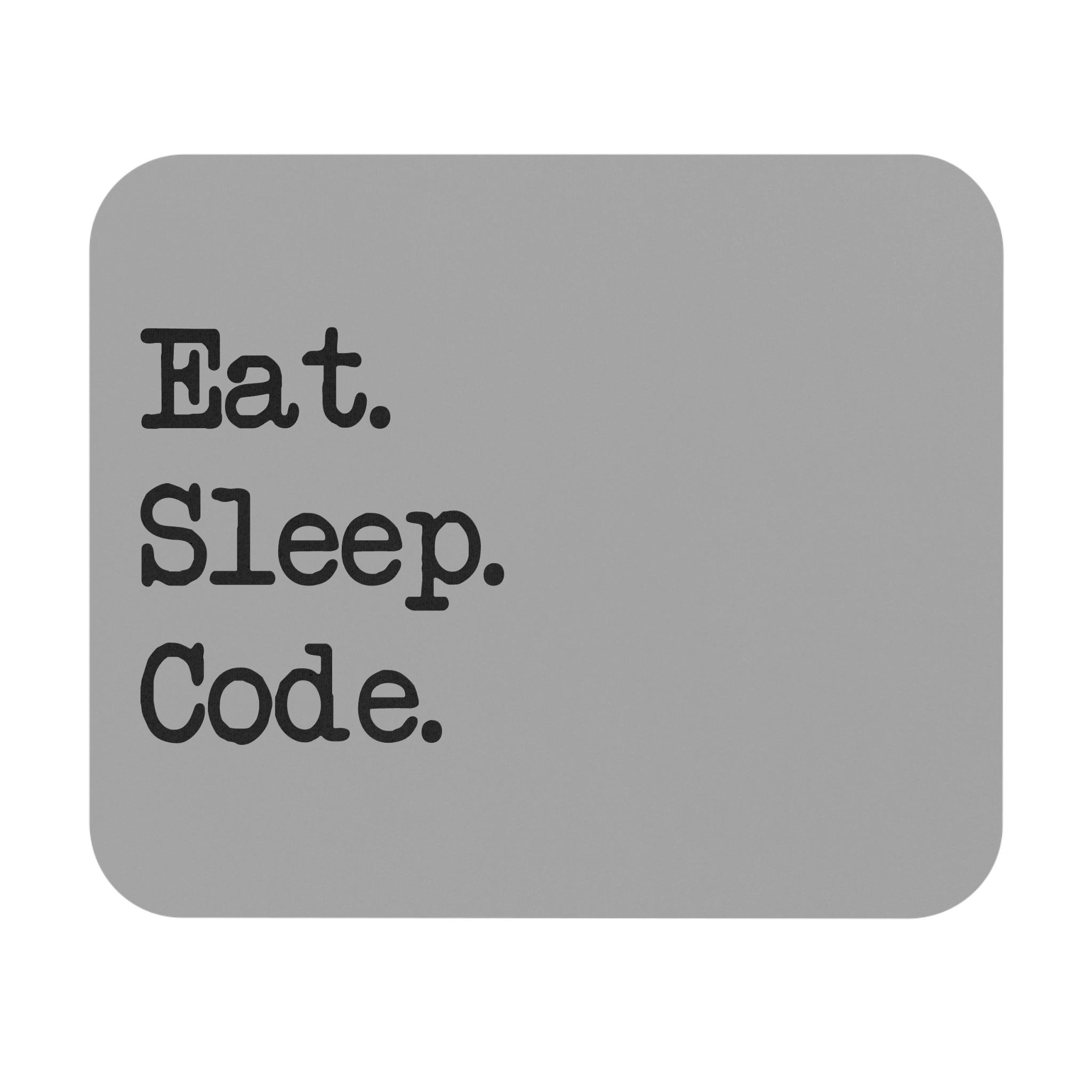 Eat Sleep Code - Mouse Pad