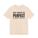 My Wife Is Perfect - T-Shirt