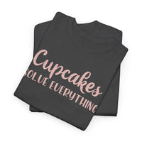 Cupcakes Solve Everything -T-Shirt