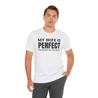 My Wife Is Perfect - T-Shirt