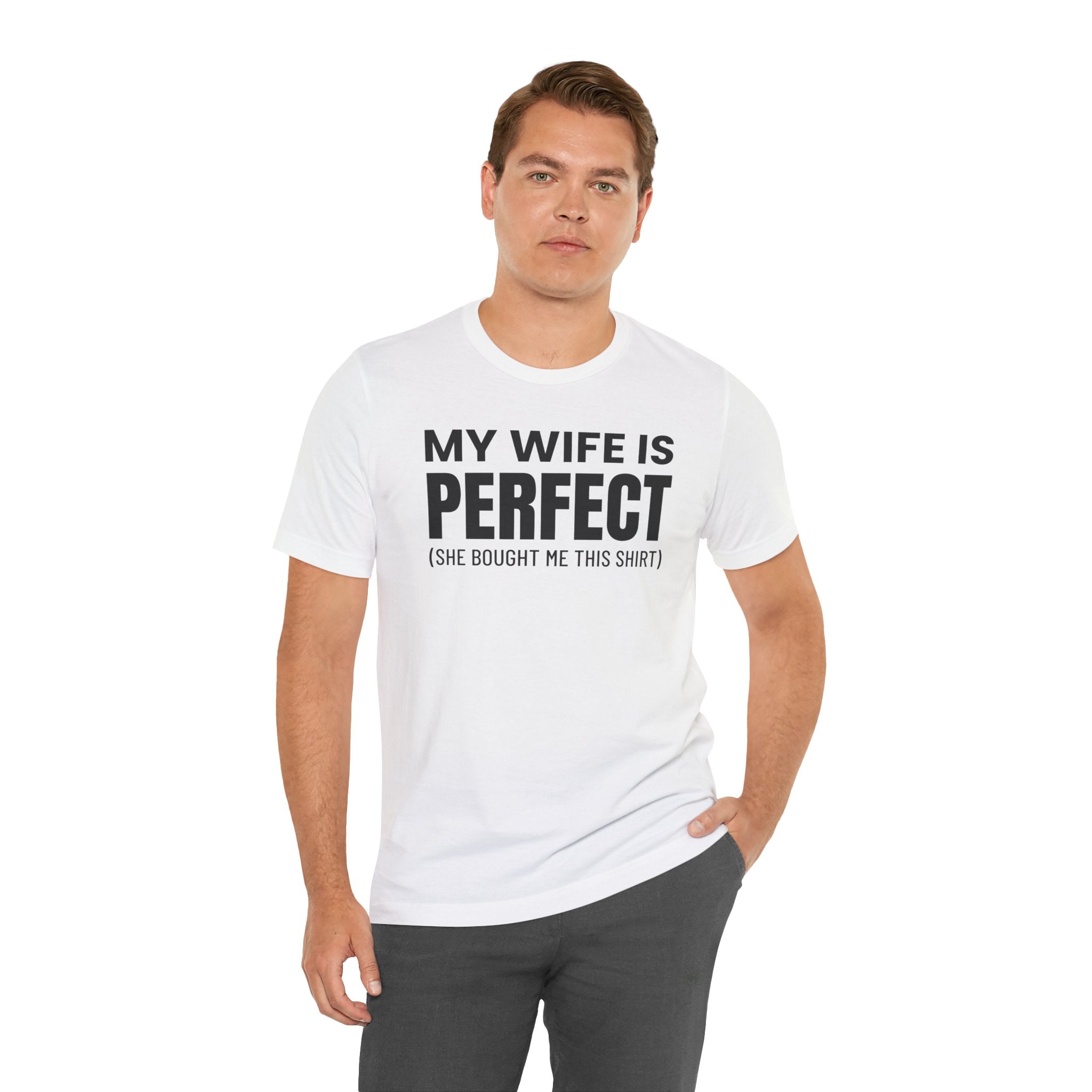 My Wife Is Perfect - T-Shirt