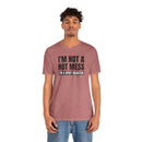 I'm Not a Hot Mess, I'm a Spicy Disaster - T-Shirt