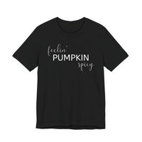 Feelin' Pumpkin Spicy - T-Shirt