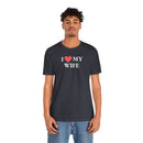 I Love My Wife - T-Shirt