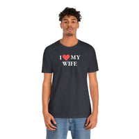 I Love My Wife - T-Shirt