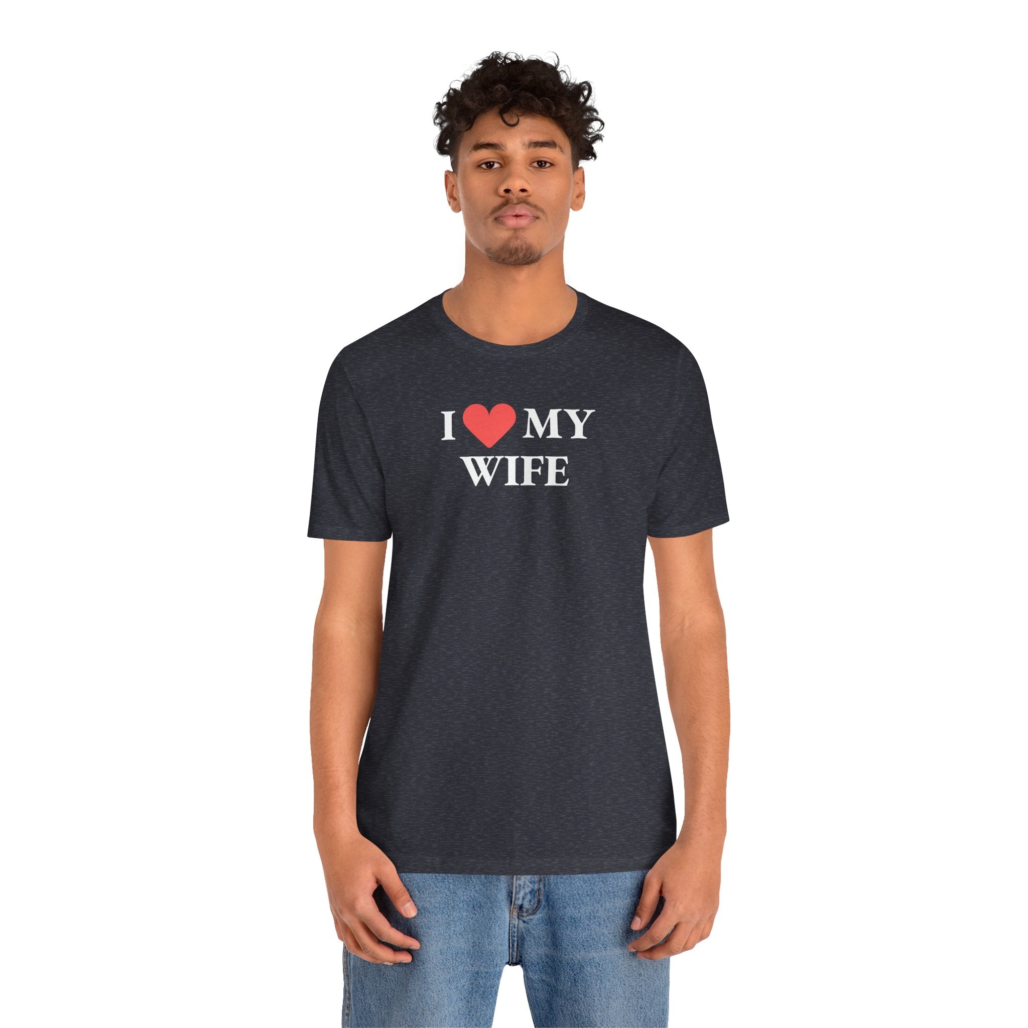 I Love My Wife - T-Shirt