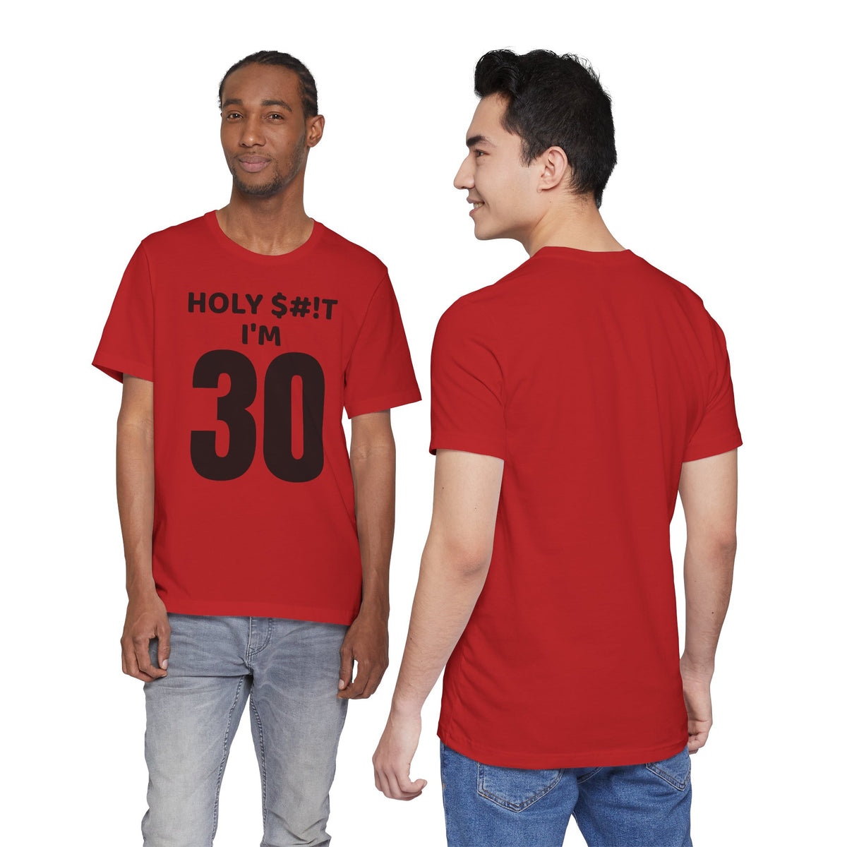Holy $#!T I'm 30 - T-Shirt